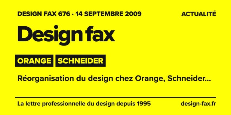 Design fax n° 676 – Orange, Schneider – Réorganisation du design chez Orange, Schneider…