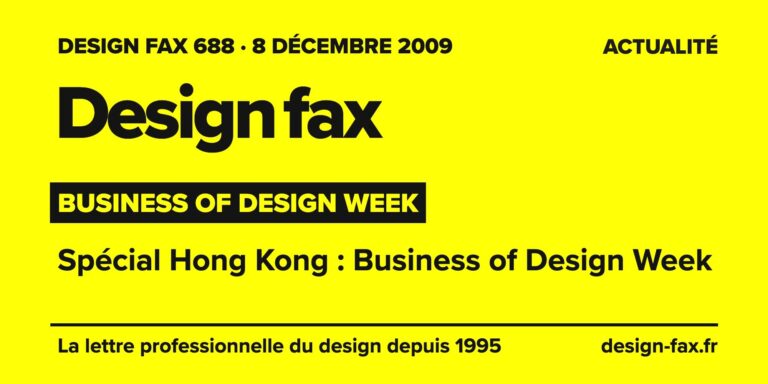 Design fax n° 688 – Business of Design Week – Spécial Hong Kong : Business of Design Week