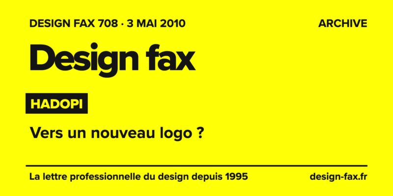 Design fax n° 708 – Hadopi – Vers un nouveau logo ?