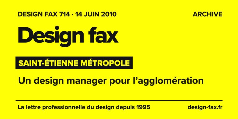 Design fax n° 714 – Saint-Étienne Métropole – Un design manager pour l’agglomération