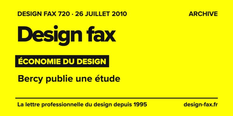 Design fax n° 720 – Économie du design – Bercy publie une étude