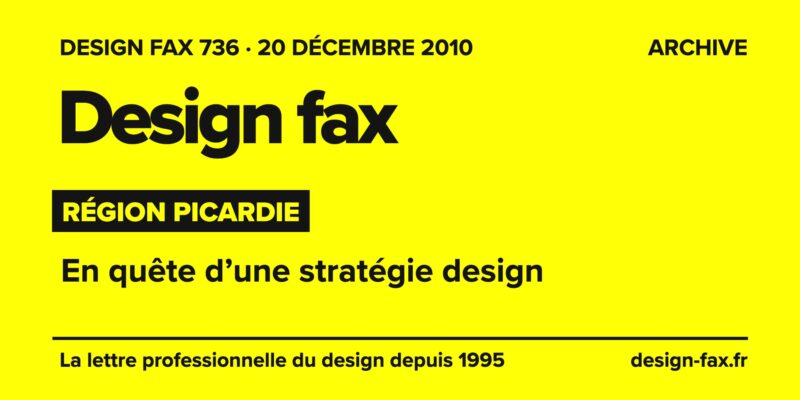 Design fax n° 736 – Région Picardie – En quête d’une stratégie design