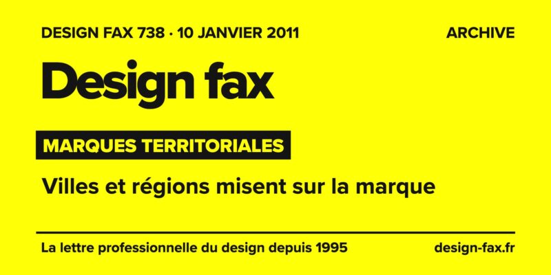 Design fax n° 738 – Marques territoriales – Villes et régions misent sur la marque