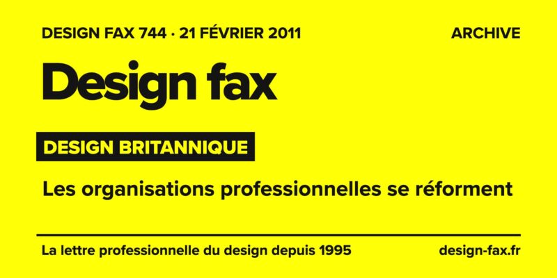 Design fax n° 744 – Design britannique – Les organisations professionnelles se réforment
