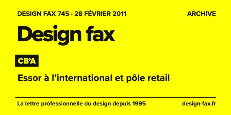 Design fax n° 745 – CB’a – Essor à l’international et pôle retail
