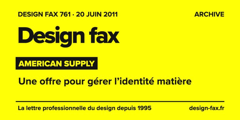 Design fax n° 761 – American Supply – Une offre pour gérer l’identité matière