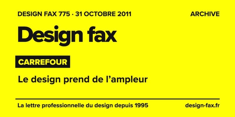 Design fax n° 775 – Carrefour – Le design prend de l’ampleur