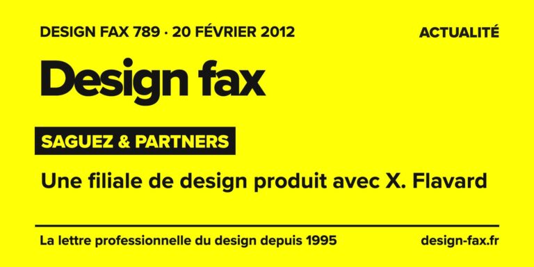 Design fax n° 789 – Saguez & Partners – Une filiale de design produit avec X. Flavard