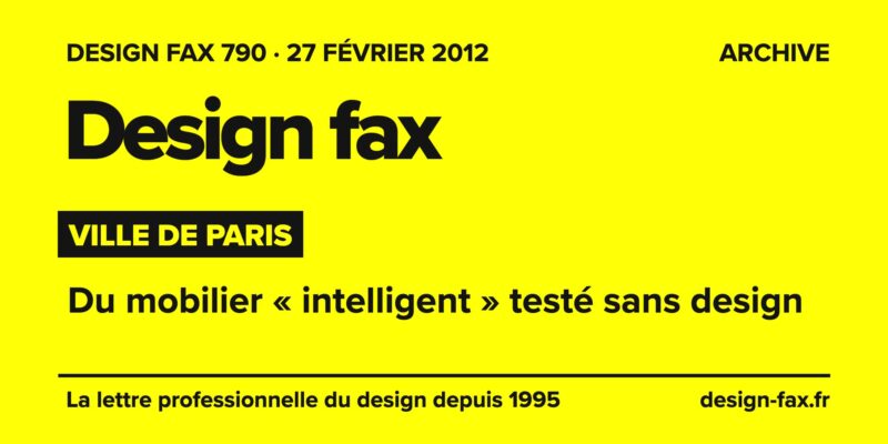 Design fax n° 790 – Ville de Paris – Du mobilier « intelligent » testé sans design