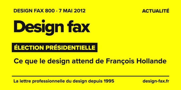 Design fax n° 800 – Élection présidentielle – Ce que le design attend de François Hollande
