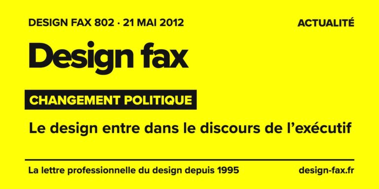 Design fax n° 802 – Changement politique – Le design entre dans le discours de l’exécutif