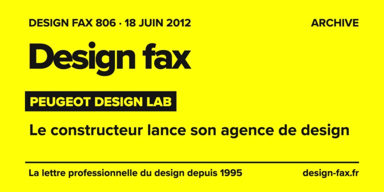 Design fax n° 806 – Peugeot Design Lab – Le constructeur lance son agence de design