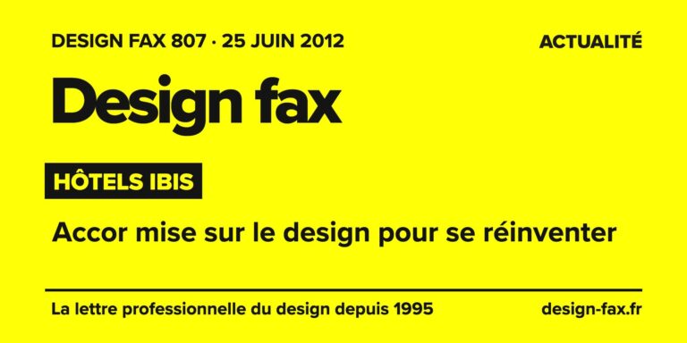 Design fax n° 807 – Hôtels ibis – Accor mise sur le design pour se réinventer