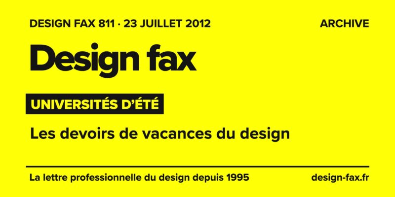 Design fax n° 811 – Universités d’été – Les devoirs de vacances du design