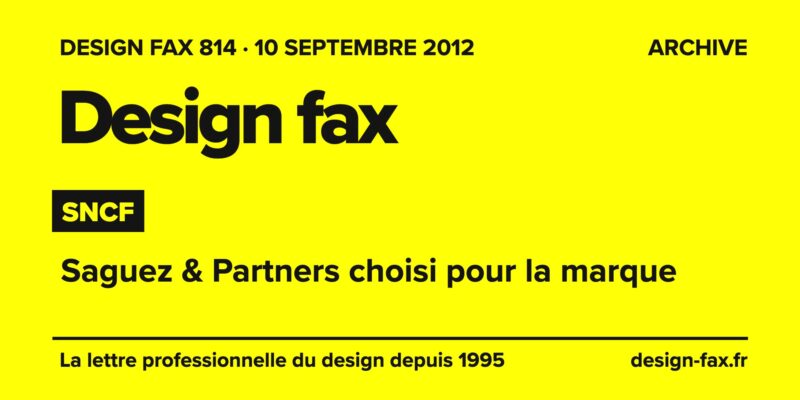 Design fax n° 814 – SNCF – Saguez & Partners choisi pour la marque