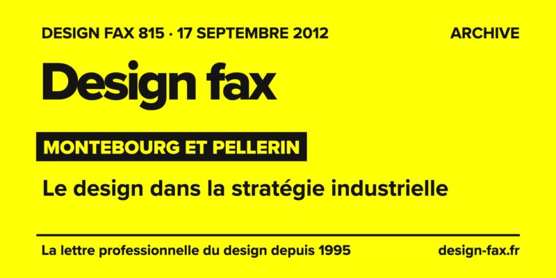 Design fax n° 815 – Montebourg et Pellerin – Le design dans la stratégie industrielle