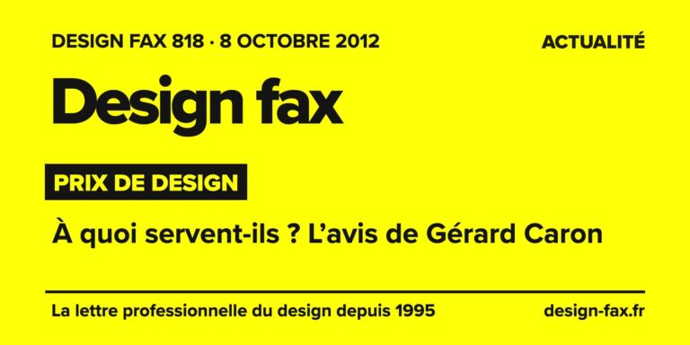 Design fax n° 818 – Prix de design – À quoi servent-ils ? L’avis de Gérard Caron