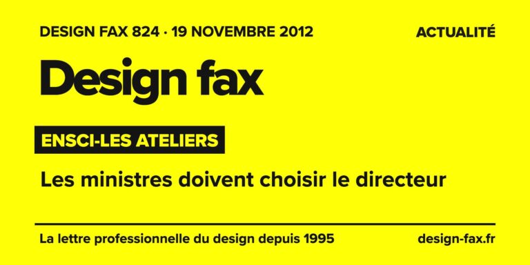 Design fax n° 824 – ENSCI-Les Ateliers – Les ministres doivent choisir le directeur