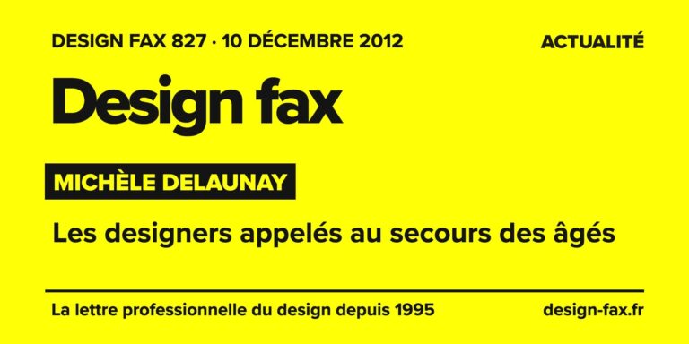 Design fax n° 827 – Michèle Delaunay – Les designers appelés au secours des âgés