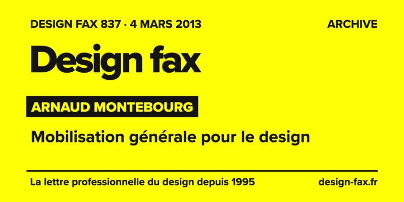 Design fax n° 837 – Arnaud Montebourg – Mobilisation générale pour le design