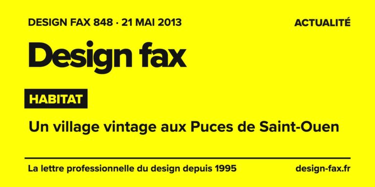 Design fax n° 848 – Habitat – Un village vintage aux Puces de Saint-Ouen