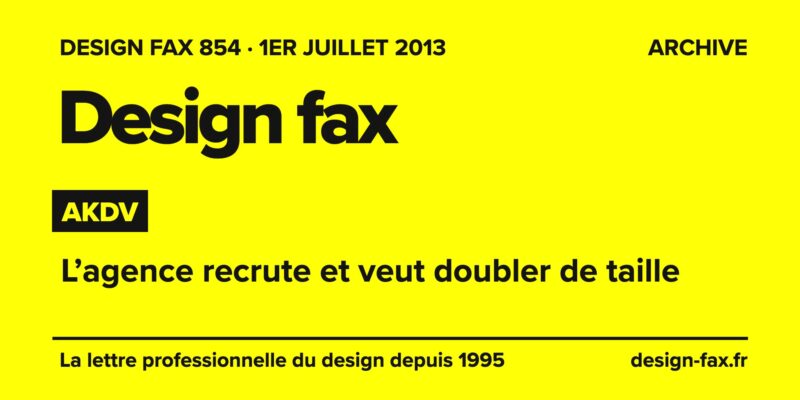 Design fax n° 854 – AKDV – L’agence recrute et veut doubler de taille