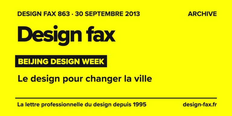 Design fax n° 863 – Beijing Design Week – Le design pour changer la ville
