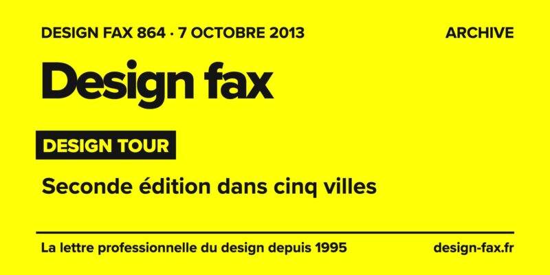 Design fax n° 864 – Design Tour – Seconde édition dans cinq villes