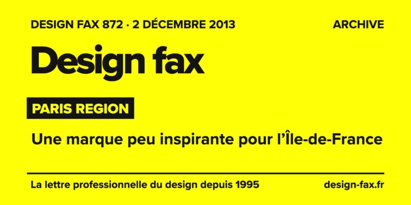 Design fax n° 872 – Paris Region – Une marque peu inspirante pour l’Île-de-France