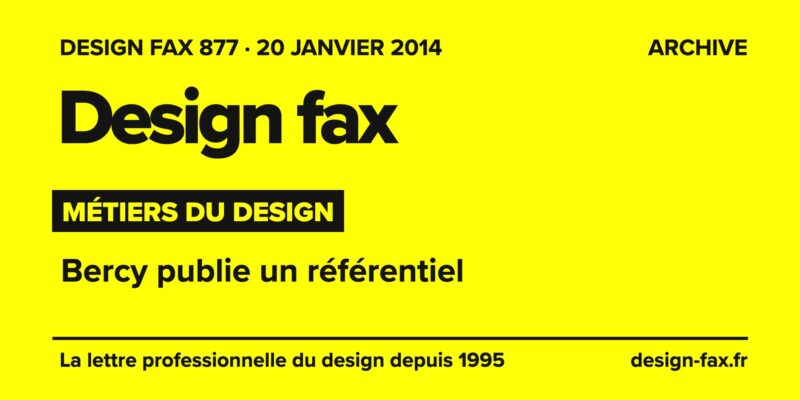 Design fax n° 877 – Métiers du design – Bercy publie un référentiel