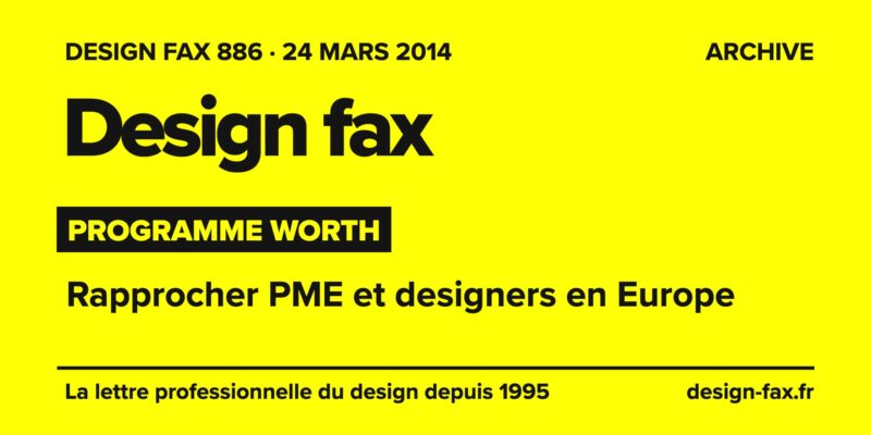 Design fax n° 886 – Programme Worth – Rapprocher PME et designers en Europe