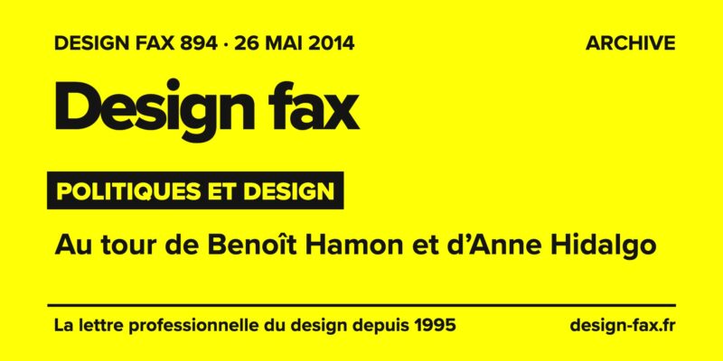 Design fax n° 894 – Politiques et design – Au tour de Benoît Hamon et d’Anne Hidalgo