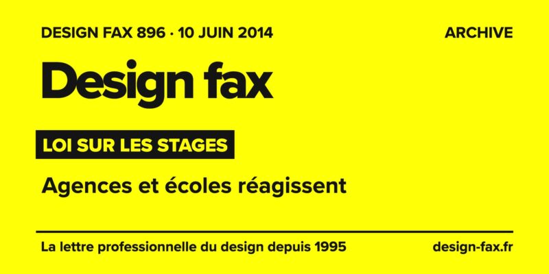 Design fax n° 896 – Loi sur les stages – Agences et écoles réagissent