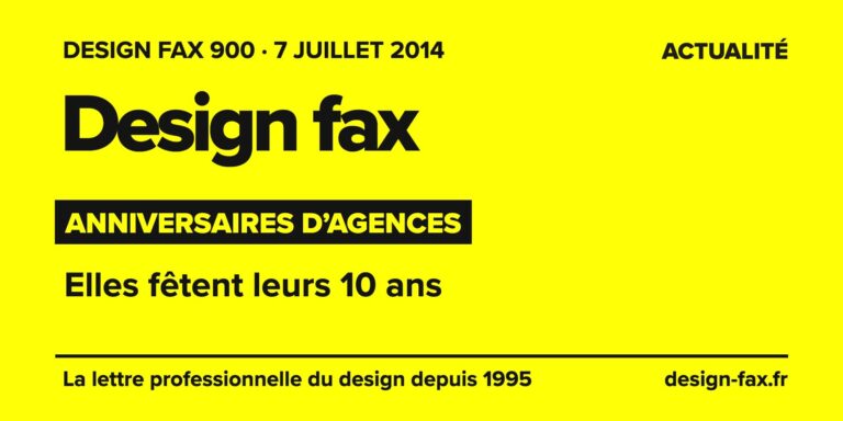 Design fax n° 900 – Anniversaires d’agences – Elles fêtent leurs 10 ans