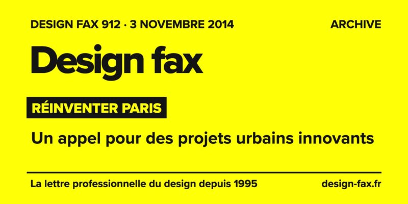 Design fax n° 912 – Réinventer Paris – Un appel pour des projets urbains innovants