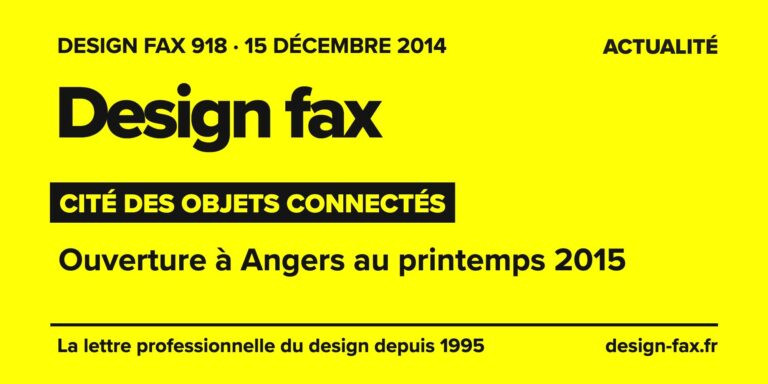 Design fax n° 918 – Cité des objets connectés – Ouverture à Angers au printemps 2015