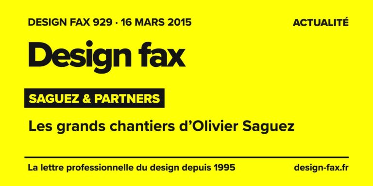 Design fax n° 929 – Saguez & Partners – Les grands chantiers d’Olivier Saguez