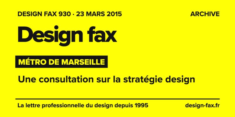 Design fax n° 930 – Métro de Marseille – Une consultation sur la stratégie design