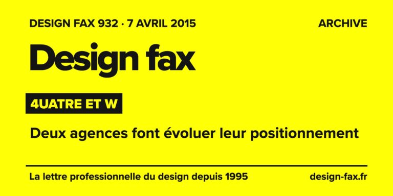 Design fax n° 932 – 4uatre et W – Deux agences font évoluer leur positionnement