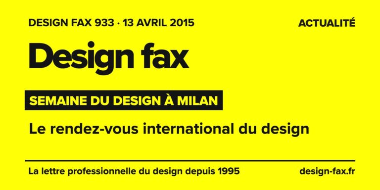 Design fax n° 933 – Semaine du design à Milan – Le rendez-vous international du design