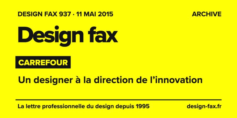 Design fax n° 937 – Carrefour – Un designer à la direction de l’innovation