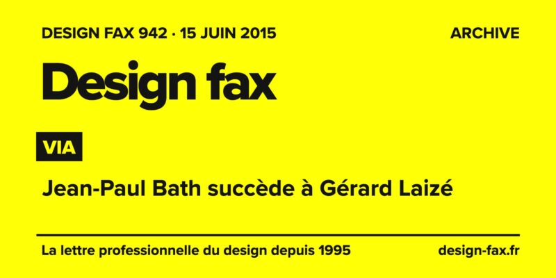 Design fax n° 942 – Via – Jean-Paul Bath succède à Gérard Laizé