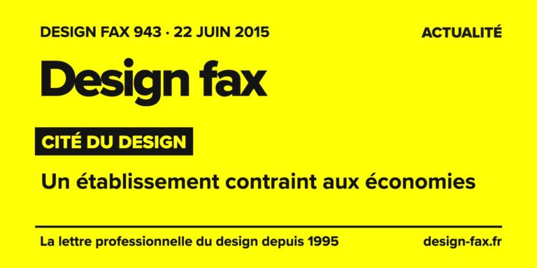 Design fax n° 943 – Cité du design – Un établissement contraint aux économies