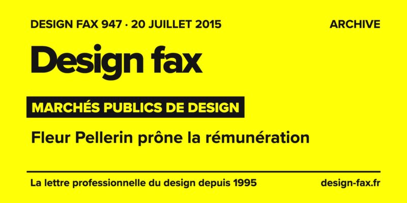 Design fax n° 947 – Marchés publics de design – Fleur Pellerin prône la rémunération
