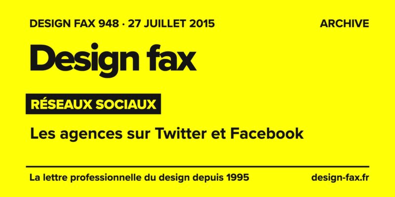 Design fax n° 948 – Réseaux sociaux – Les agences sur Twitter et Facebook