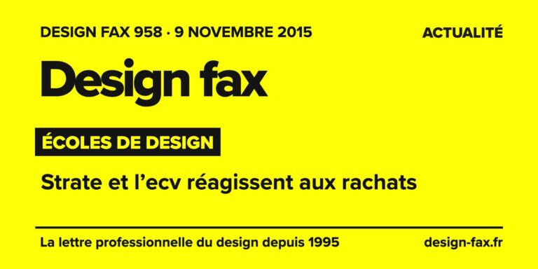 Design fax n° 958 – Écoles de design – Strate et l’ecv réagissent aux rachats