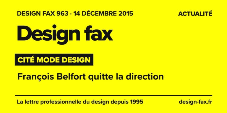 Design fax n° 963 – Cité Mode Design – François Belfort quitte la direction
