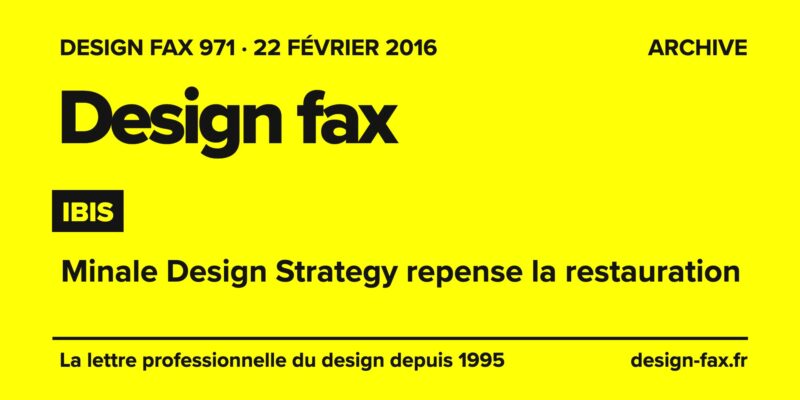 Design fax n° 971 – Ibis – Minale Design Strategy repense la restauration