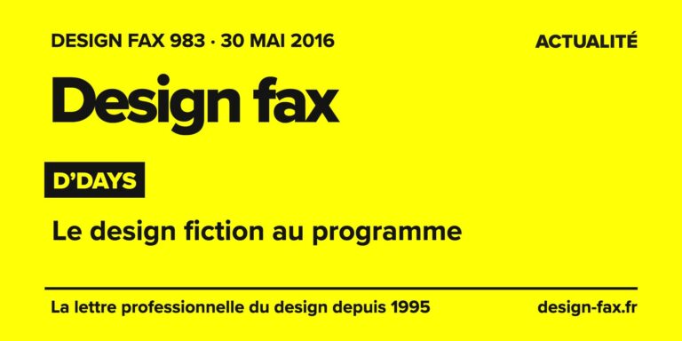 Design fax n° 983 – D’Days – Le design fiction au programme