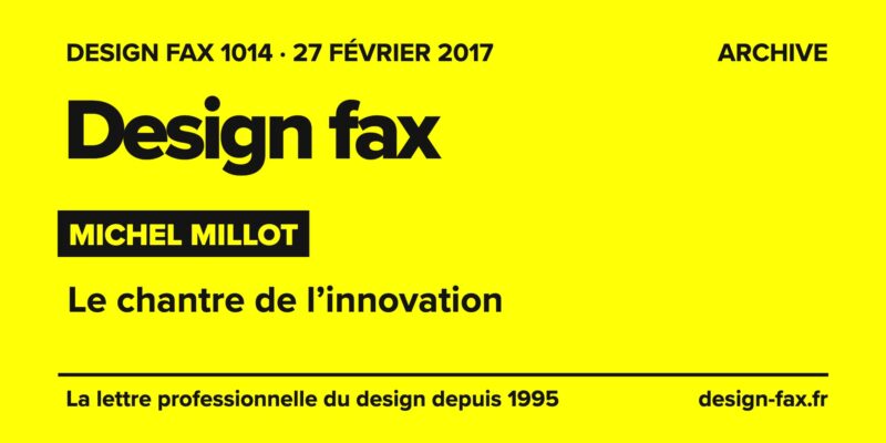 Design fax n° 1014 – Michel Millot – Le chantre de l’innovation